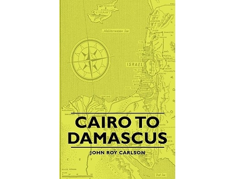 Livro Cairo to Damascus de John Roy Carlson (Inglês)