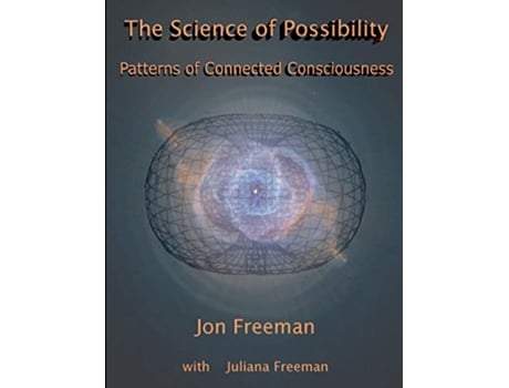 Livro The Science of Possibility Patterns of Connected Consciousness de Freeman Jon (Inglês)