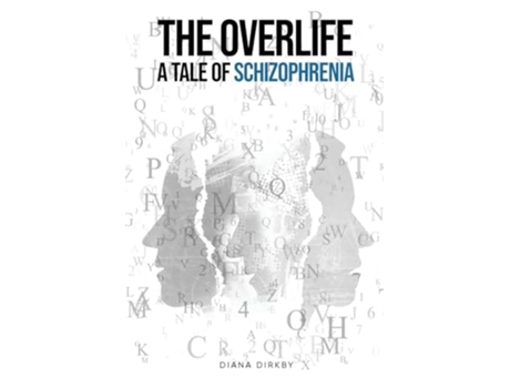 Livro The Overlife A Tale of Schizophrenia de Diana Dirkby (Inglês)