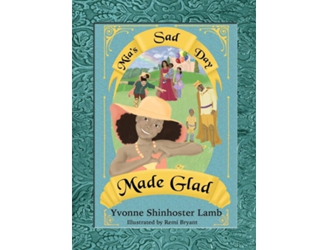 Livro Mias Sad Day Made Glad De Yvonne Shinhoster Lamb (inglês - Capa Dura)