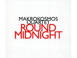 CD Makrokosmos Quartet - Round Midnight