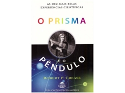 Livro O Prisma e o Pêndulo de Robert P Crease