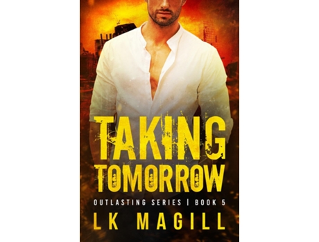 Livro Taking Tomorrow De Lk Magill (inglês)