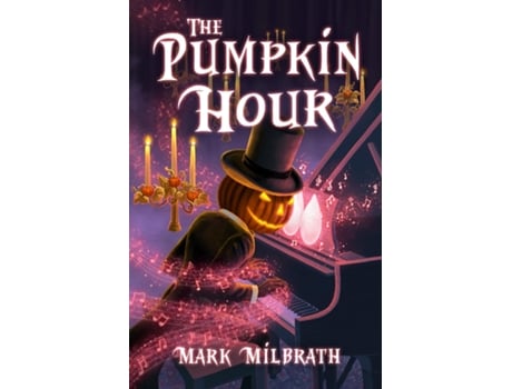 Livro The Pumpkin Hour De Mark Milbrath (inglês)