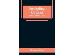 Livro Struggling Upward De Horatio Alger (inglês)