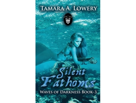Livro Silent Fathoms Waves of Darkness Book 3 de Tamara A Lowery (Inglês)