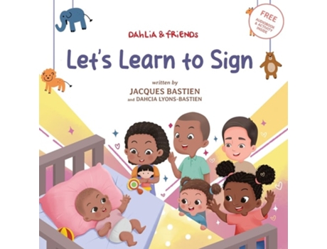 Livro Lets Learn to Sign A Childrens Story About American Sign Language de Jacques Bastien e Dahcia Lyons-Bastien (Inglês)