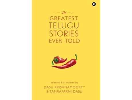 Livro Greatest Telugu Stories Ever Told De Dasu Krishnamoorty \ Tamraparni Dasu (inglês - Capa Dura)