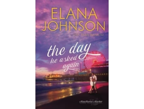 Livro The Day He Asked Again Sweet Contemporary Romance De Elana Johnson (inglês - Capa Dura)