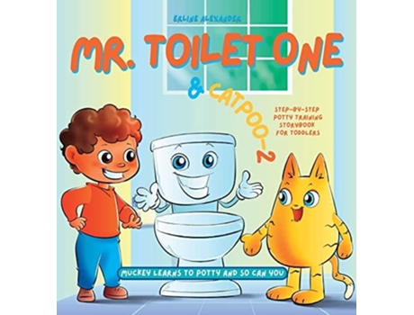 Livro Mr. Toilet One and CatPoo-2 Muckey Learns to Potty Step-by-Step Potty Training Storybook for Toddlers de Erline Alexander (Inglês - Capa Dura)
