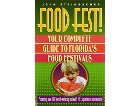 Livro Food Fest Your Complete Guide to Floridas Food Festivals de Joan Steinbacher (Inglês)