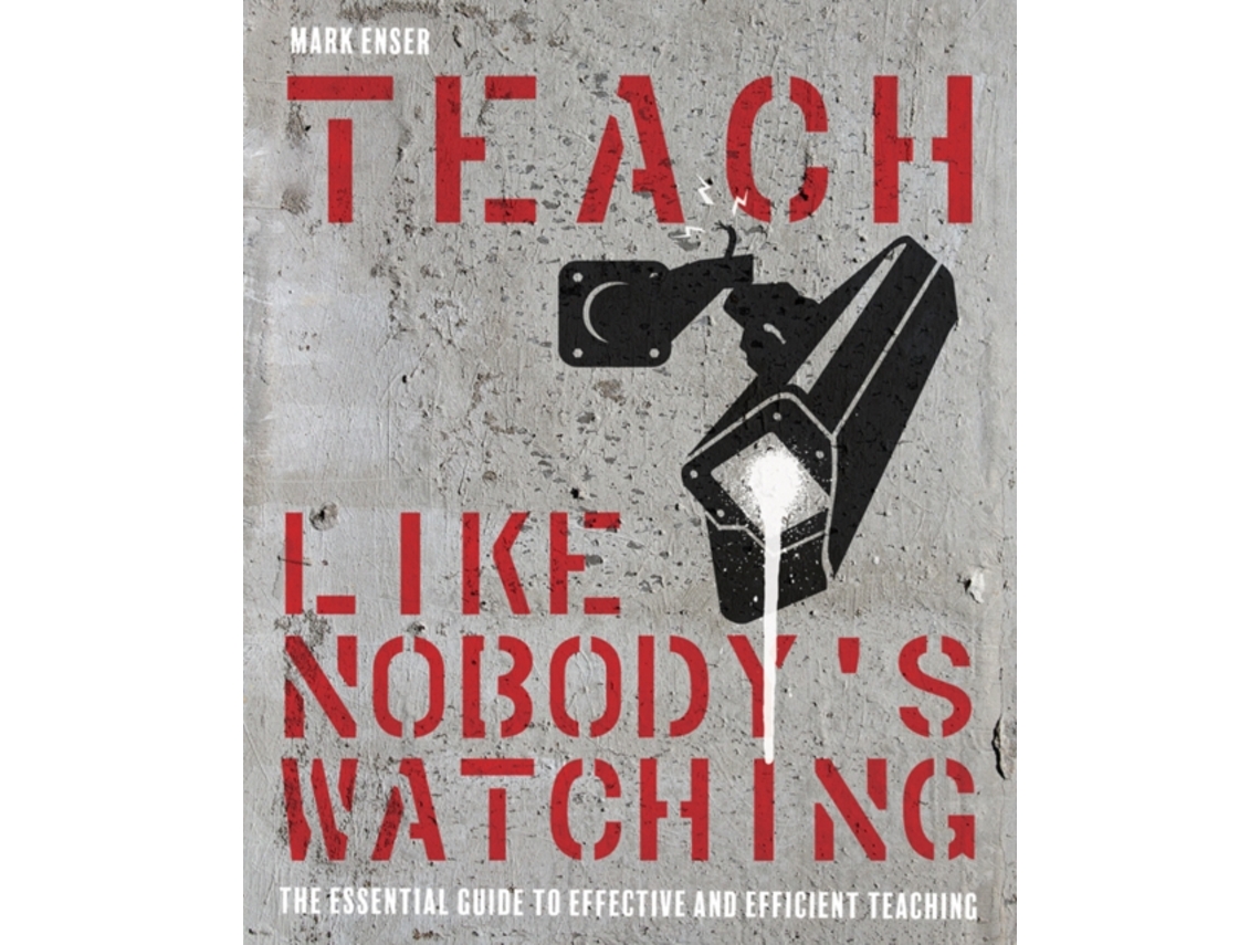 Livro Teach Like Nobodys Watching de Mark Enser (Inglês)
