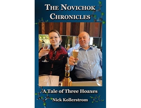 Livro The Novichok Chronicles, The Skripal And Navalny Hoaxes Compared De Nick Kollerstrom (inglês)