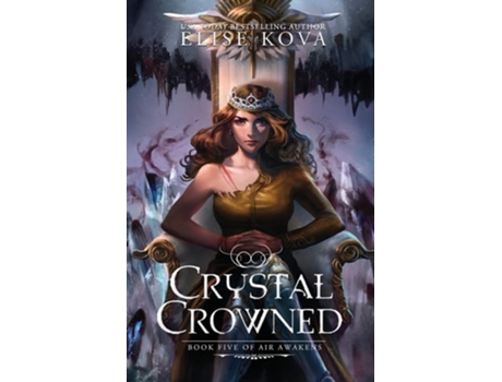 Livro Crystal Crowned De Elise Kova (inglês)