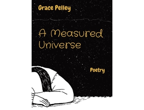 Livro A Measured Universe Poetry De Pelley (inglês - Capa Dura)