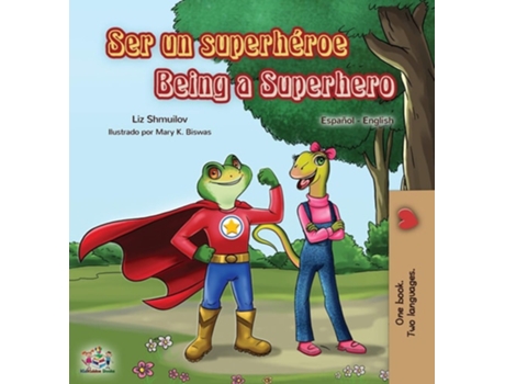 Livro Ser Un Superhéroe Being A Superhero Spanish English Bilingual Book De Liz Shmuilov E Kidkiddos Books (espanhol - Capa Dura)
