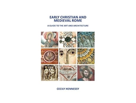 Livro Early Christian and Medieval Rome A Guide to the Art and Architecture de Cecily J Hennessy (Inglês)