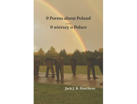 Livro 9 Poems about Poland 9 wierszy o Polsce de Jack J B Hutchens Kazimierz PrzerwaTetmajer Stanislaw Wyspianski Waclaw Potocki (Inglês)