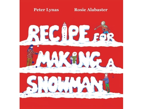 Livro Recipe For Making A Snowman De Peter Lynas (inglês - Capa Dura)