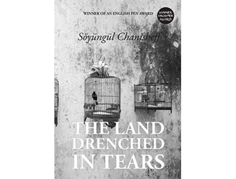 Livro THE LAND DRENCHED IN TEARS de Söyüngül Chanisheff (Inglês)