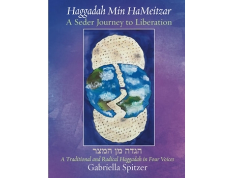 Livro Haggadah Min HaMeitzar - A Seder Journey to Liberation A Traditional and Radical Haggadah in Four Voices de Gabriella Spitzer (Inglês)