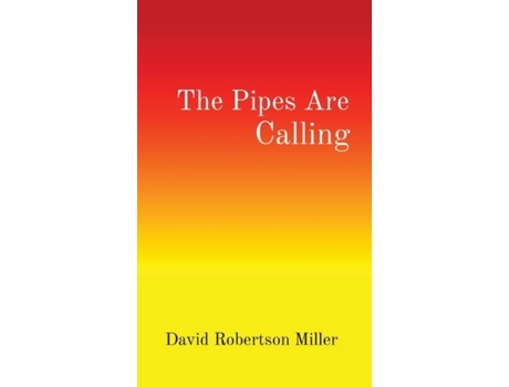 Livro The Pipes Are Calling De Miller, David Et Al. (inglês)