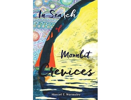 Livro In Search Of Moonlit Crevices De Marcel Wormsley (inglês)
