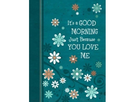 Livro Its A Good Morning Just Because You Love Me De Broadstreet Publishing Group Llc (inglês)