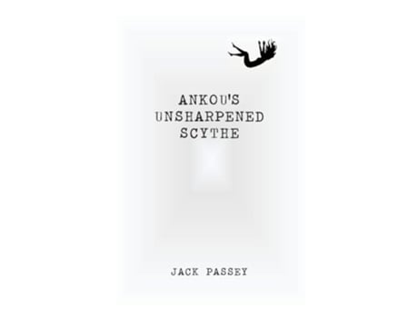Livro Ankous Unsharpened Scythe de Jack Passey (Inglês)