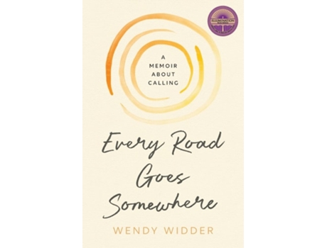 Livro Every Road Goes Somewhere A Memoir About Calling De Wendy Widder (inglês)