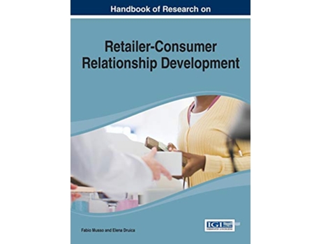 Livro Handbook of Research on RetailerConsumer Relationship Development de Fabio Musso (Inglês)