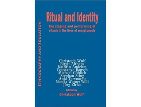 Livro Ritual And Identity The Staging And Performing Of Rituals In The Lives Of Young People De Birgit Aithans E Kathrin Audehm (inglês)