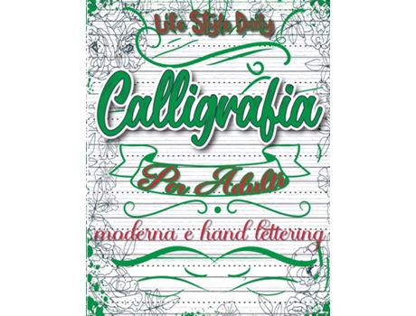 Livro Calligrafia Moderna e Hand Lettering Un Viaggio Tra Tradizione e Creatività de Life Daily Style (Inglês)
