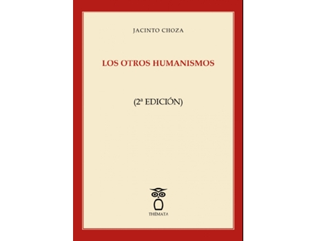 Livro Los Otros Humanismos de Jacinto Choza (Español)