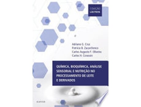 Livro Quimica, Bioquimica, Analise Sensorial e Nutricao no Processamento de Leite e Derivados de Adriano Gomes da Cruz (Português do Brasil)