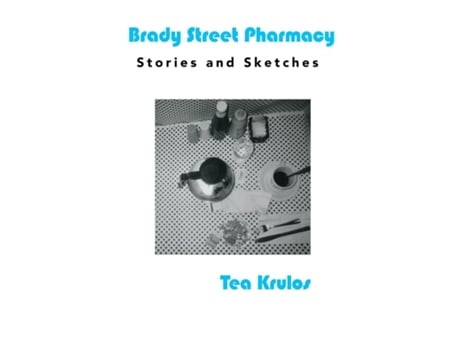 Livro Brady Street Pharmacy Stories And Sketches De Tea Krulos (inglês)