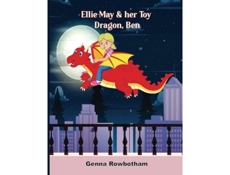 Livro Ellie-May amp her Toy Dragon, Ben de Genna Rowbotham (Inglês)