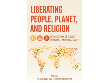 Livro Liberating People, Planet, And Religion De Joerg Rieger Vanderbilt University E Terra Rowe (inglês - Capa Dura)