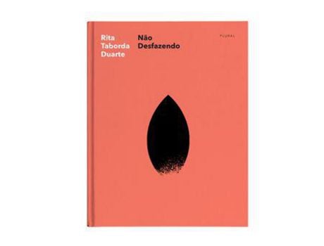 Livro Não Desfazendo - Poesia 1998-2023 de Rita Taborda Duarte ( Português )