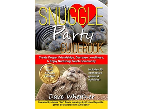 Livro The Snuggle Party Guidebook Create Deeper Friendships Decrease Loneliness Enjoy Nurturing Touch Community de Dave Wheitner (Inglês)