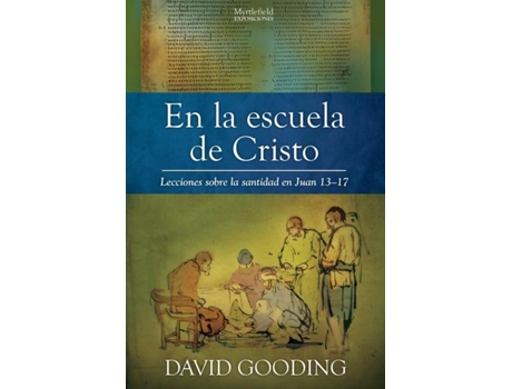 Livro En La Escuela De Cristo Lecciones Sobre La Santidad En Juan 13-17 De Gooding, David Et Al. (inglês)