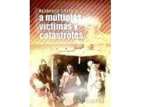 Livro Asistencia Sanitaria A Múltiples Víctimas Y Catástrofes de C. Álvarez Leiva (Espanhol)