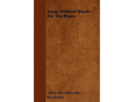 Livro Songs Without Words For The Piano de Felix MendelssohnBartholdy (Inglês)