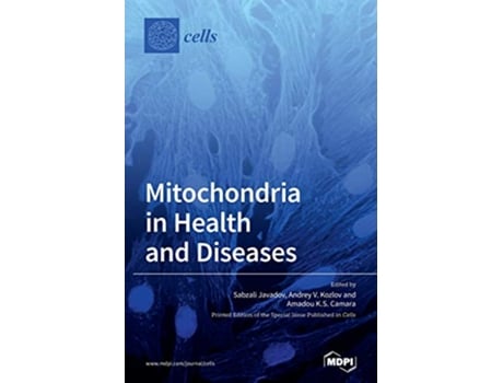 Livro Mitochondria in Health and Diseases de Sabzali Javadov Andrey V Kozlov Amadou K S Camara (Inglês)