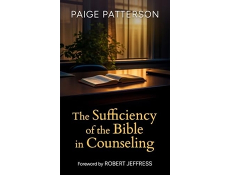 Livro The Sufficiency of the Bible in Counseling de Paige Patterson (Inglês)