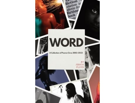 Livro WORD A Collection of Poems Circa 2003-2023 de Jerica J Floyd (Inglês - Capa Dura)