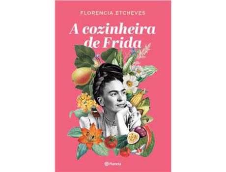 Livro A Cozinheira de Frida de Florencia Etcheves ( Português )