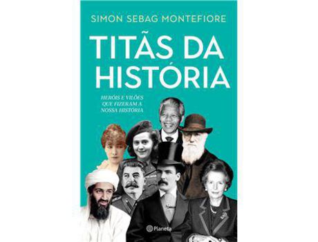 Livro Titãs da História - Heróis e Vilões que Fizeram a Nossa História de Simon Sebag Montefiore ( Português )