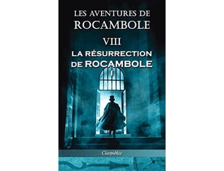 Livro Les aventures de Rocambole VIII La Résurrection de Rocambole I French Edition de Pierre Alexis Ponson Du Terrail (Francês)