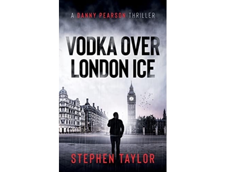 Livro Vodka Over London Ice A Danny Pearson Thriller de Stephen Taylor (Inglês)